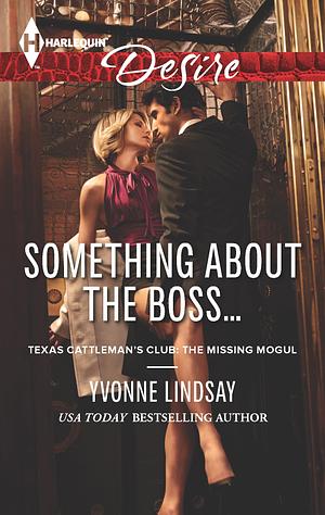 Something About the Boss... by Yvonne Lindsay