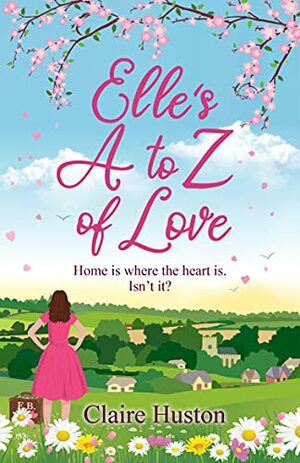 Elle's A to Z of Love by Claire Huston