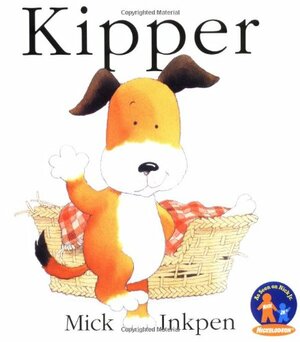 Kipper by Mick Inkpen