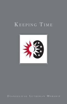 Keeping Time: The Church's Years by Mons Teig, Gail Ramshaw