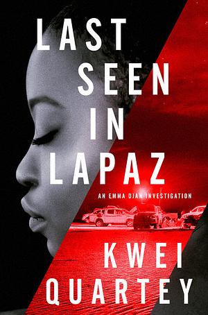 Last Seen in Lapaz by Kwei Quartey