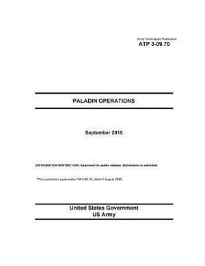 Army Techniques Publication ATP 3-09.70 Paladin Operations September 2015 by United States Government Us Army