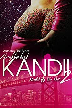 Neighborhood Kandii 2: Haunted by Your Past by Tee Renee