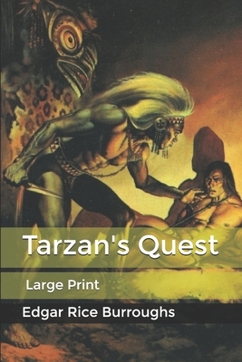 Tarzan's Quest: Large Print by Edgar Rice Burroughs
