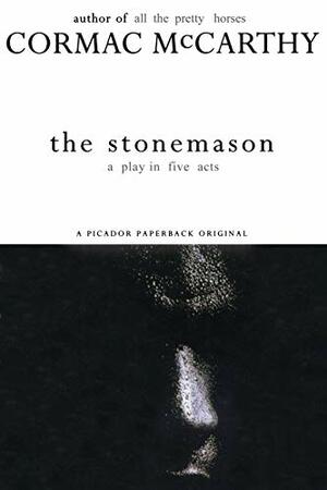 The Stonemason by Cormac McCarthy