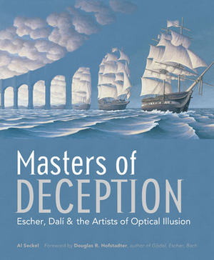 Masters of Deception: Escher, Dali, and the Artists of Optical Illusion by Al Seckel, Douglas R. Hofstadter