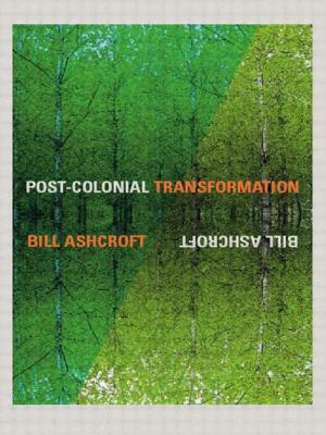 Post-Colonial Transformation by Bill Ashcroft