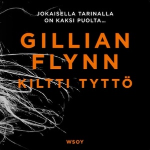 Kiltti tyttö by Gillian Flynn