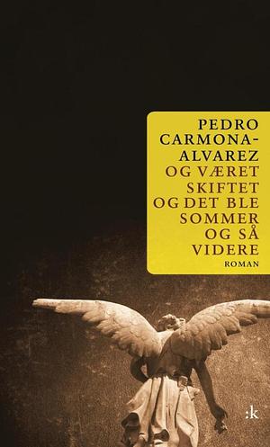 Og været skiftet og det ble sommer og så videre by Pedro Carmona-Alvarez