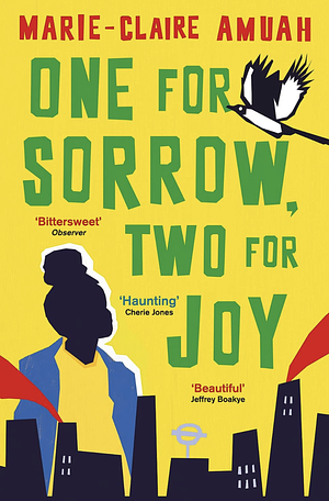 One for Sorrow, Two for Joy by Marie-Claire Amuah