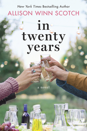 In Twenty Years by Allison Winn Scotch