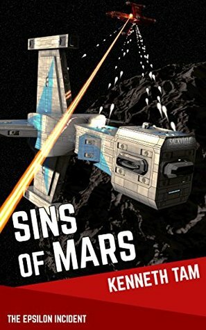 Sins of Mars: The Epsilon Incident by Kenneth Tam