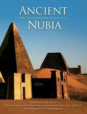 Ancient Nubia: African Kingdoms on the Nile by Peter Lacovara, Sue D'Auria, Marjorie Fisher