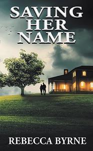 Saving Her Name by Rebecca Byrne