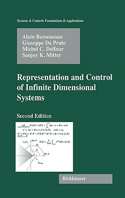 Representation and Control of Infinite Dimensional Systems by Giuseppe Da Prato, Michel C. Delfour, Alain Bensoussan