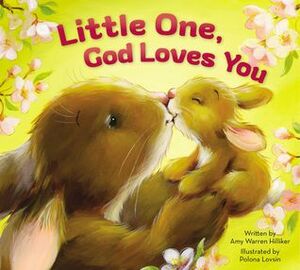 Little One, God Loves You by Polona Lovšin, Amy Warren Hilliker