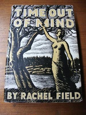 Time Out Of Mind by Rachel Field