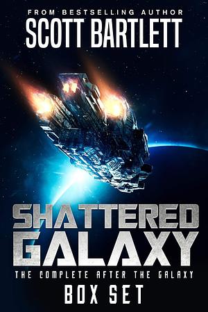 Shattered Galaxy: The Complete After the Galaxy Series Box Set by Scott Bartlett