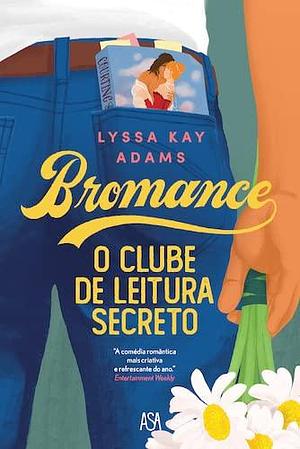 BROMANCE:O Clube de Leitura Secreto by Lyssa Kay Adams, Lyssa Kay Adams