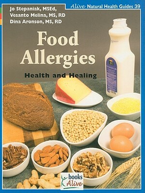 Food Allergies: Health and Healing by Vesanto Melina, Dina Aronson, Jo Stepaniak