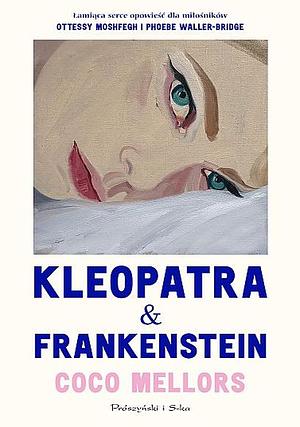 Kleopatra i Frankenstein by Coco Mellors