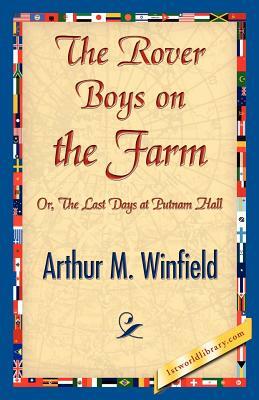 The Rover Boys on the Farm by Arthur M. Winfield