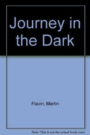 Journey in the Dark by Martin Flavin