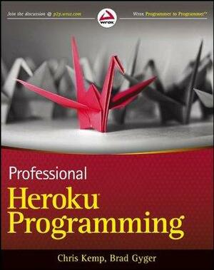 Professional Heroku Programming by Brad Gyger, Chris Kemp