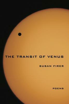 The Transit of Venus by Susan Firer