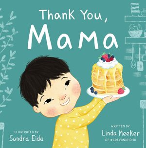 Thank You, Mama by Sandra Eide, Linda Meeker