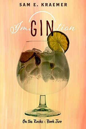 Ima-GIN-ation by Sam E. Kraemer