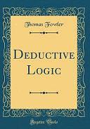 Deductive Logic by Thomas Fowler