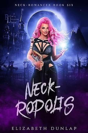 Neck-Ropolis by Elizabeth Dunlap