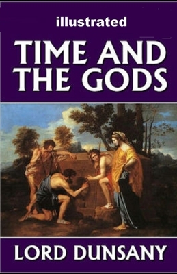 Time and the Gods illustrated by Lord Dunsany