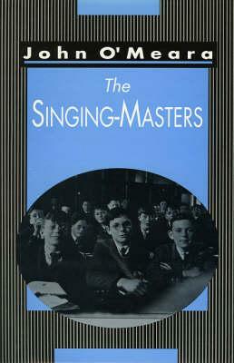 The Singing Masters by John O'Meara