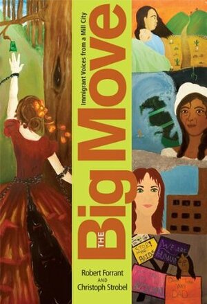 The Big Move; Immigrant Voices from a Mill City by Robert Forrant, Christoph Strobel