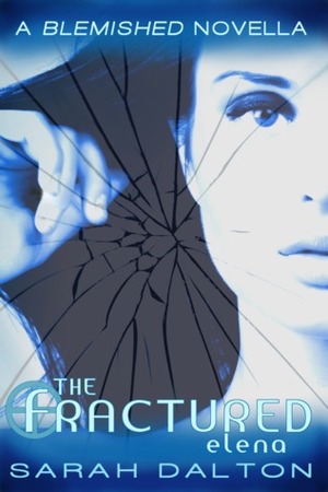 The Fractured: Elena by Sarah Dalton