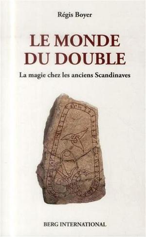 Le monde du double: la magie chez les anciens Scandinaves by Régis Boyer