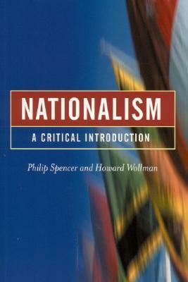 Nationalism: A Critical Introduction by Howard Wollman, Philip Spencer