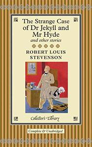 The Strange Case of Dr Jekyll and Mr Hyde and Other Stories by Robert Louis Stevenson
