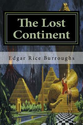 The Lost Continent: Classics by Edgar Rice Burroughs