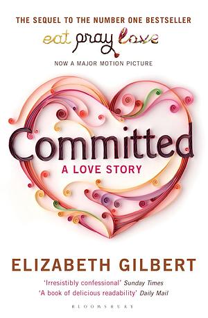 Committed by Elizabeth Gilbert