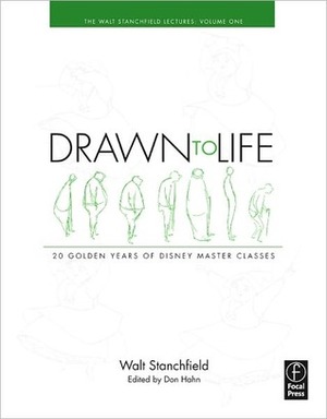 Drawn to Life: 20 Golden Years of Disney Master Classes: Volume 1: The Walt Stanchfield Lectures by Don Hahn, Walt Stanchfield