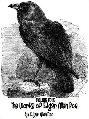 The Works of Edgar Allen Poe Volume 4 by Edgar Allan Poe