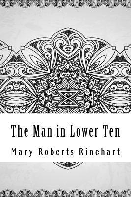 The Man in Lower Ten by Mary Roberts Rinehart