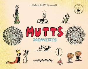 Mutts Moments by Patrick McDonnell