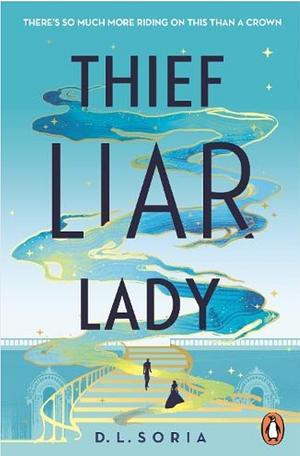 Thief Liar Lady by D.L. Soria