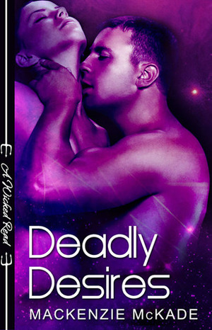 Deadly Desires by Mackenzie McKade