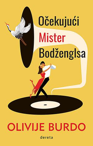 Očekujući Mister Bodženglsa by Olivier Bourdeaut, Olivier Bourdeaut