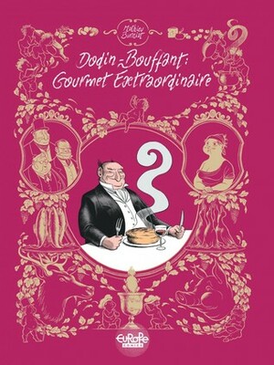 Dodin-Bouffant : Gourmet Extraordinaire by Mathieu Burniat